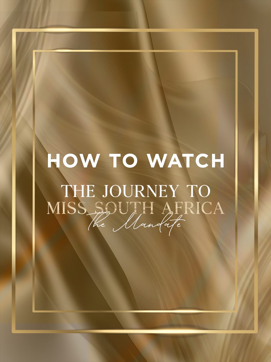 How to Watch 1 Ashlyn Atkinson How to watch The Journey to Miss South Africa: The Mandate