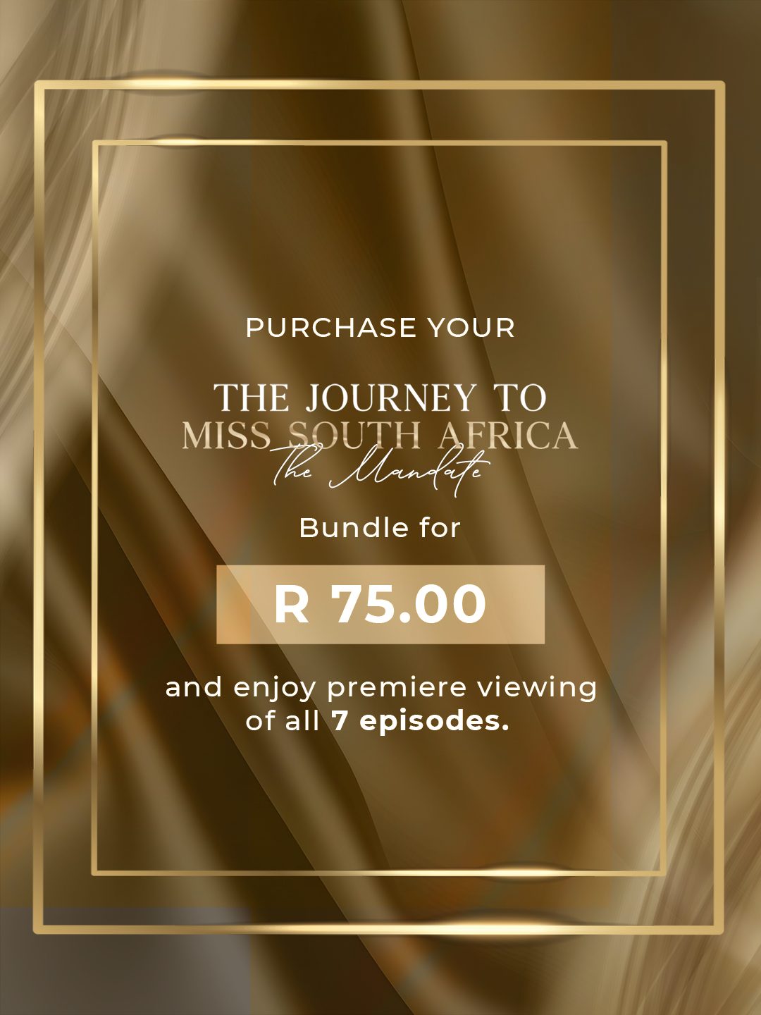 How to Watch 3 Ashlyn Atkinson The Journey to Miss South Africa: The Mandate bundle, all seven episodes for R75
